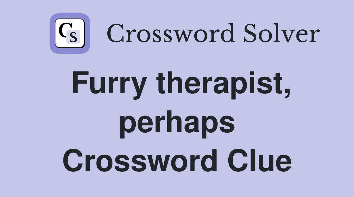Furry therapist, perhaps Crossword Clue