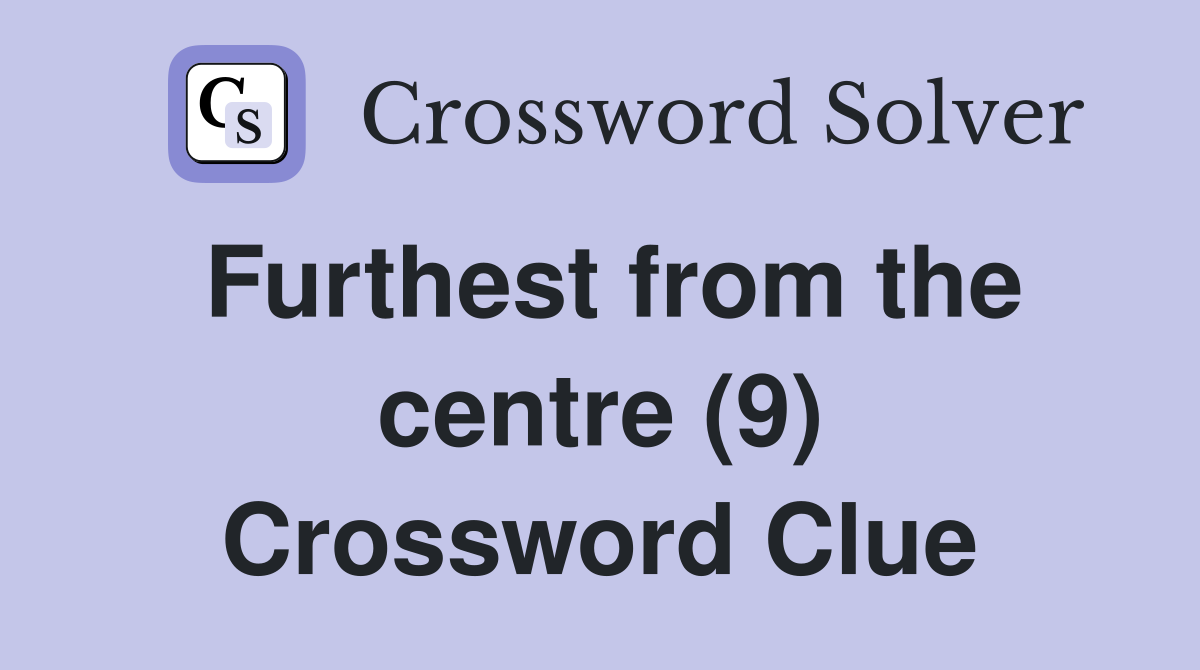 Furthest from the centre (9) Crossword Clue