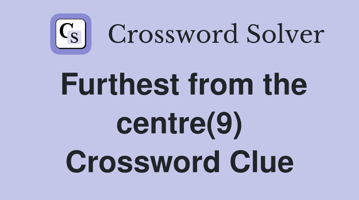 Furthest from the centre(9) Crossword Clue
