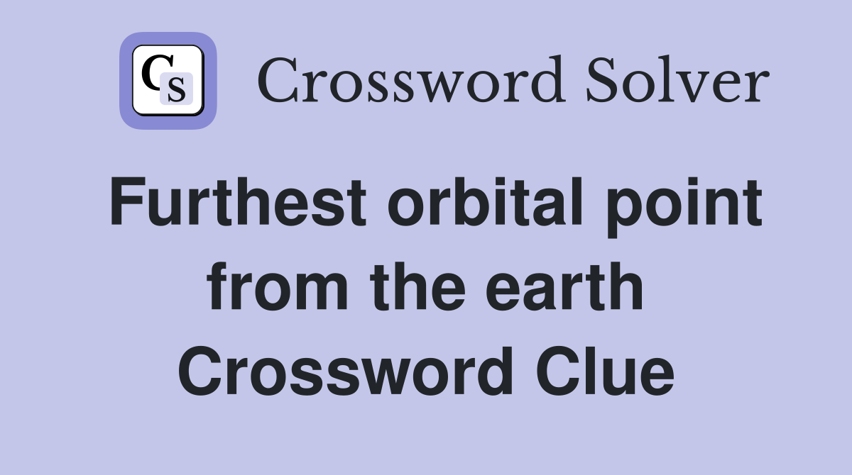 Furthest orbital point from the earth Crossword Clue
