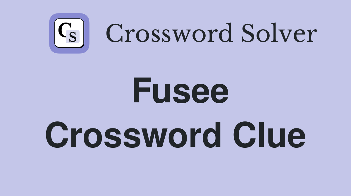 Fusee Crossword Clue
