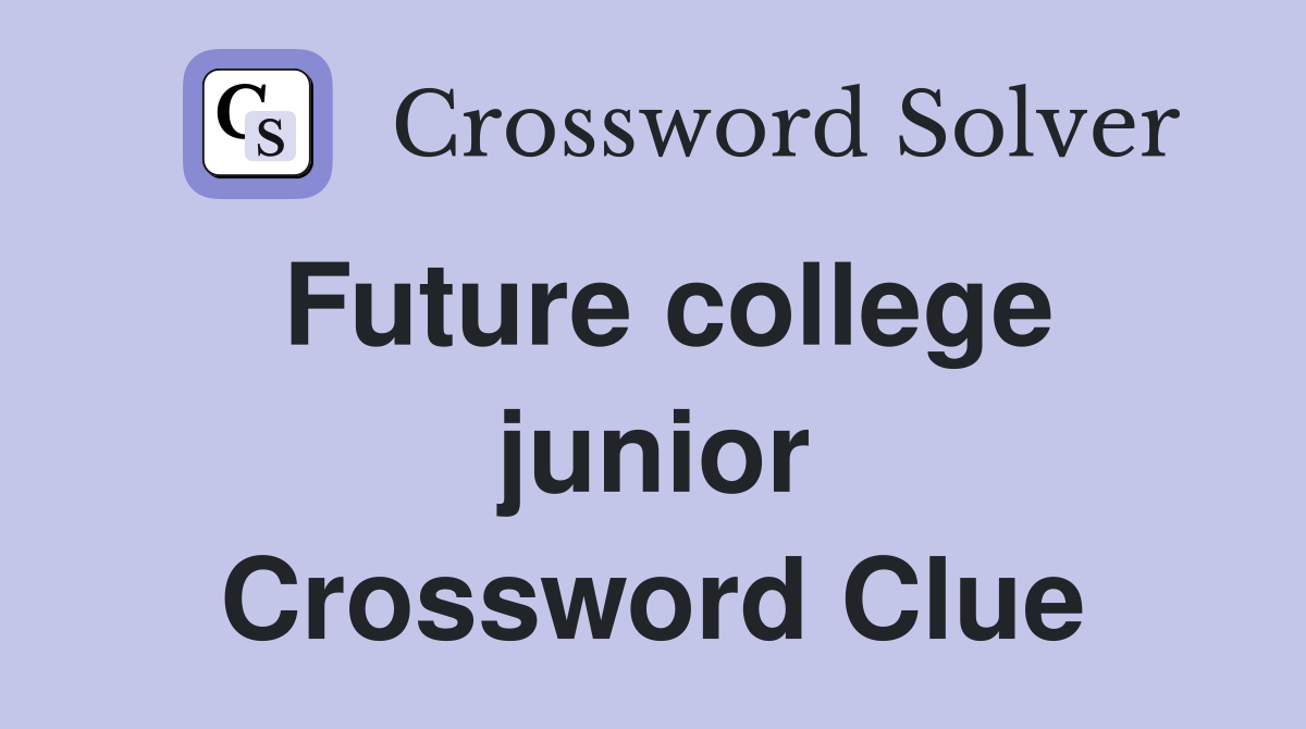 Future college junior Crossword Clue