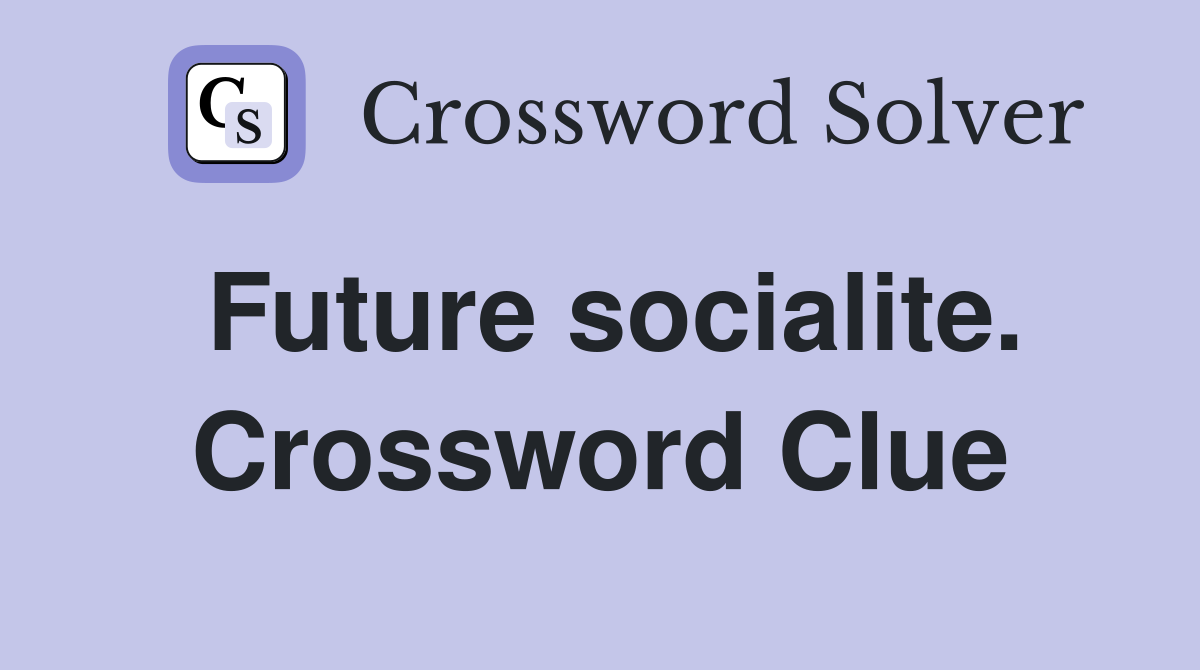 Future socialite. Crossword Clue