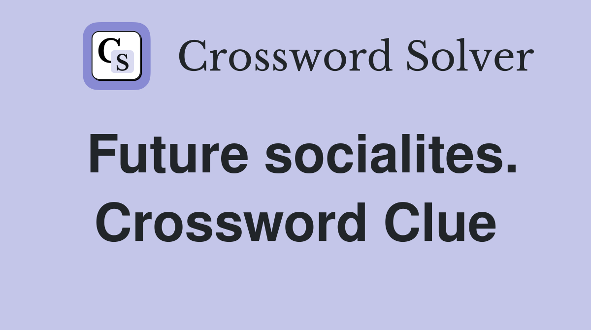 Future socialites. Crossword Clue