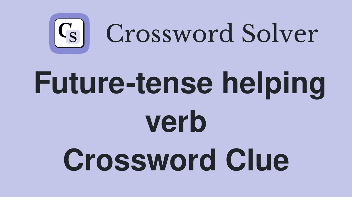 Future-tense helping verb Crossword Clue