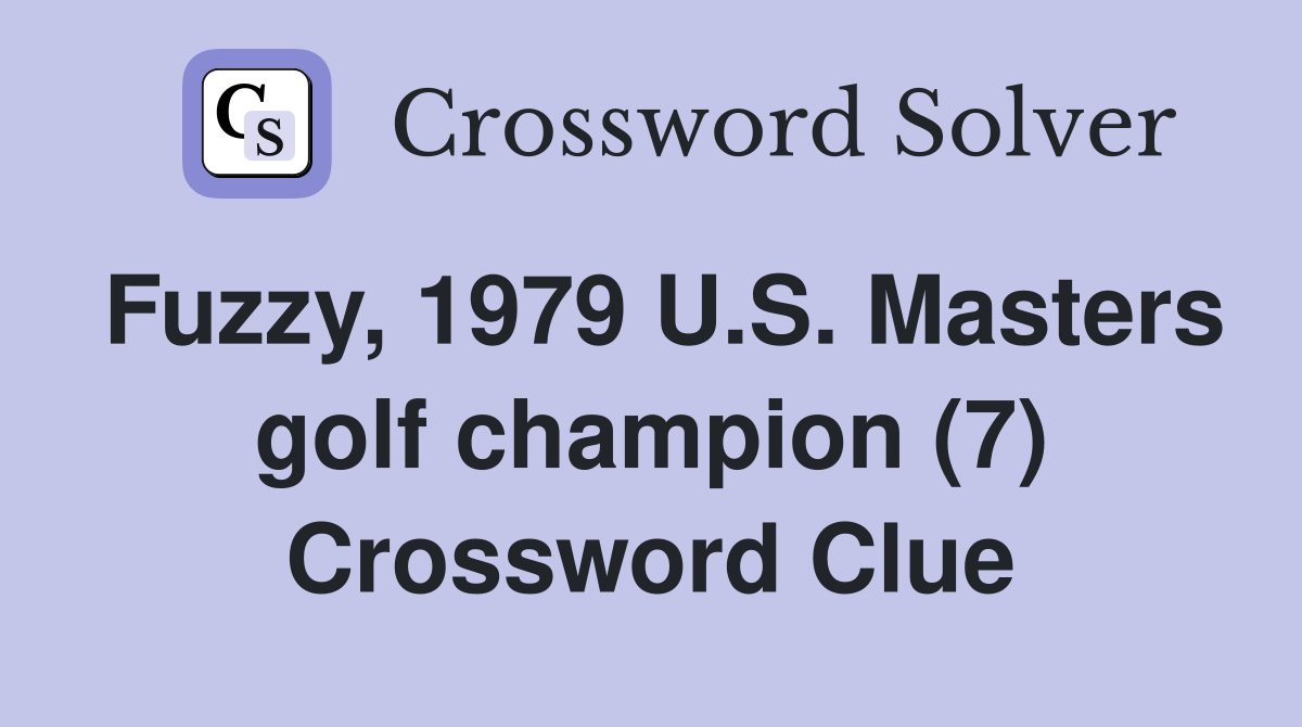Fuzzy, 1979 U.S. Masters golf champion (7) Crossword Clue