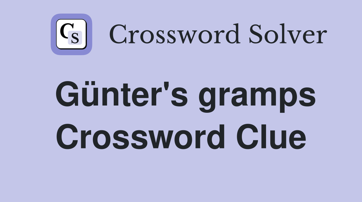 Günter's gramps Crossword Clue