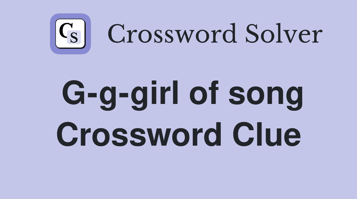 G-g-girl of song Crossword Clue