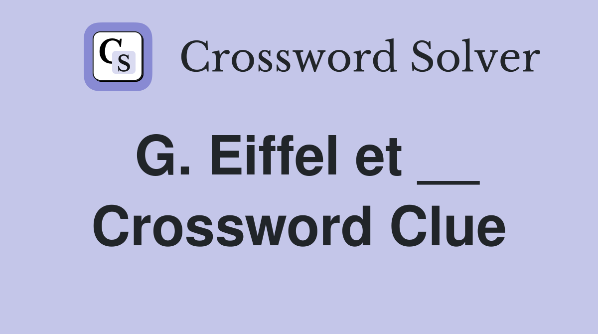 G. Eiffel et __ Crossword Clue