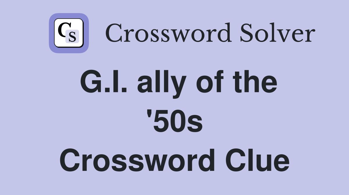 G.I. ally of the '50s Crossword Clue