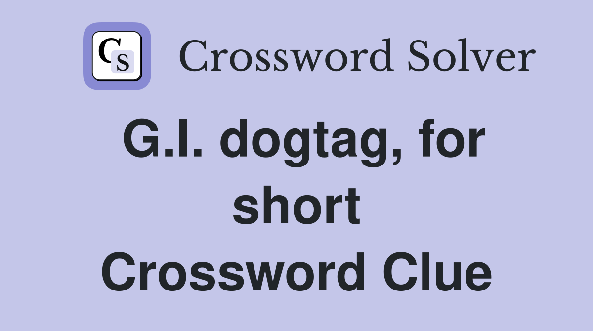 G.I. dogtag, for short Crossword Clue