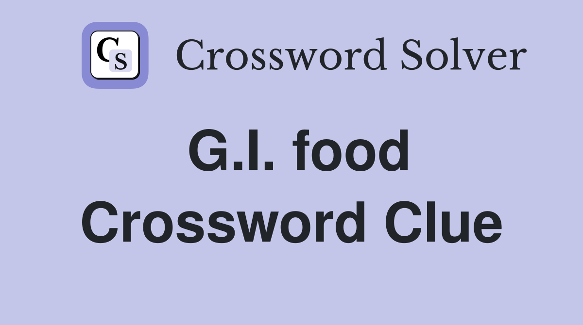 G.I. food Crossword Clue