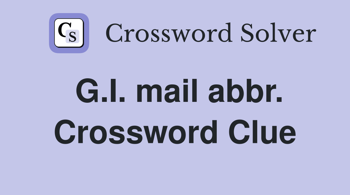G.I. mail abbr. Crossword Clue