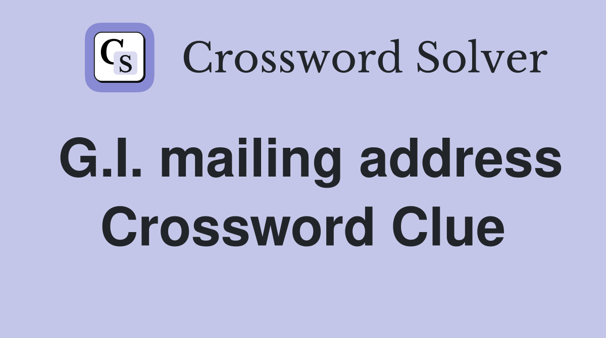 G.I. mailing address Crossword Clue