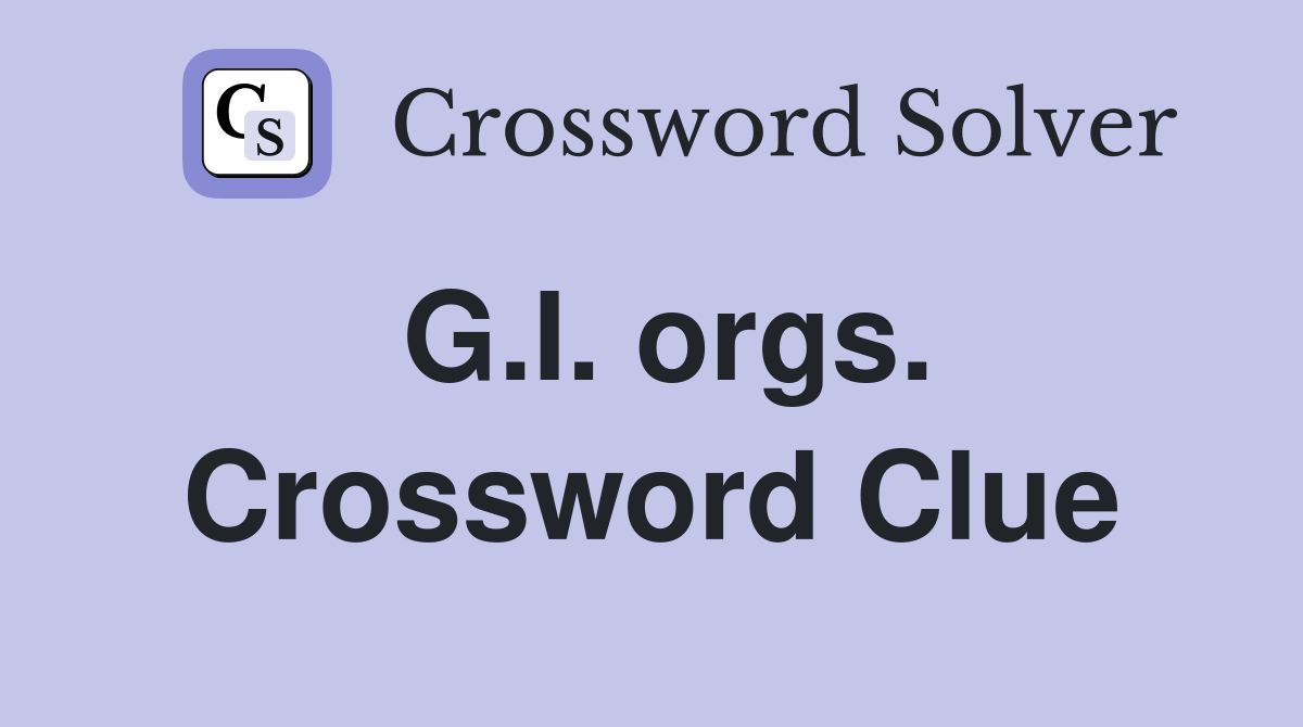 G.I. orgs. Crossword Clue