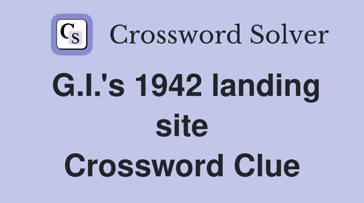 G.I.'s 1942 landing site Crossword Clue