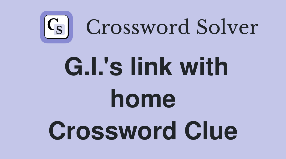 G.I.'s link with home Crossword Clue