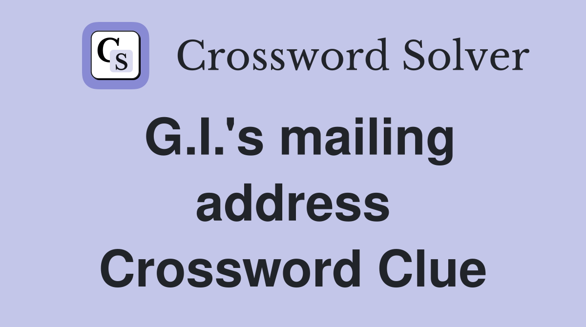 G.I.'s mailing address Crossword Clue