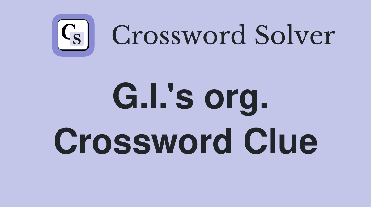 G.I.'s org. Crossword Clue