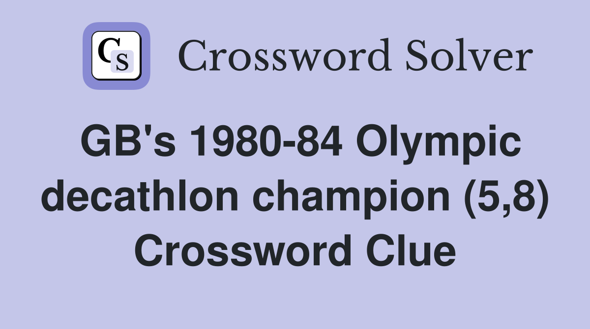 GB's 1980-84 Olympic decathlon champion (5,8) Crossword Clue