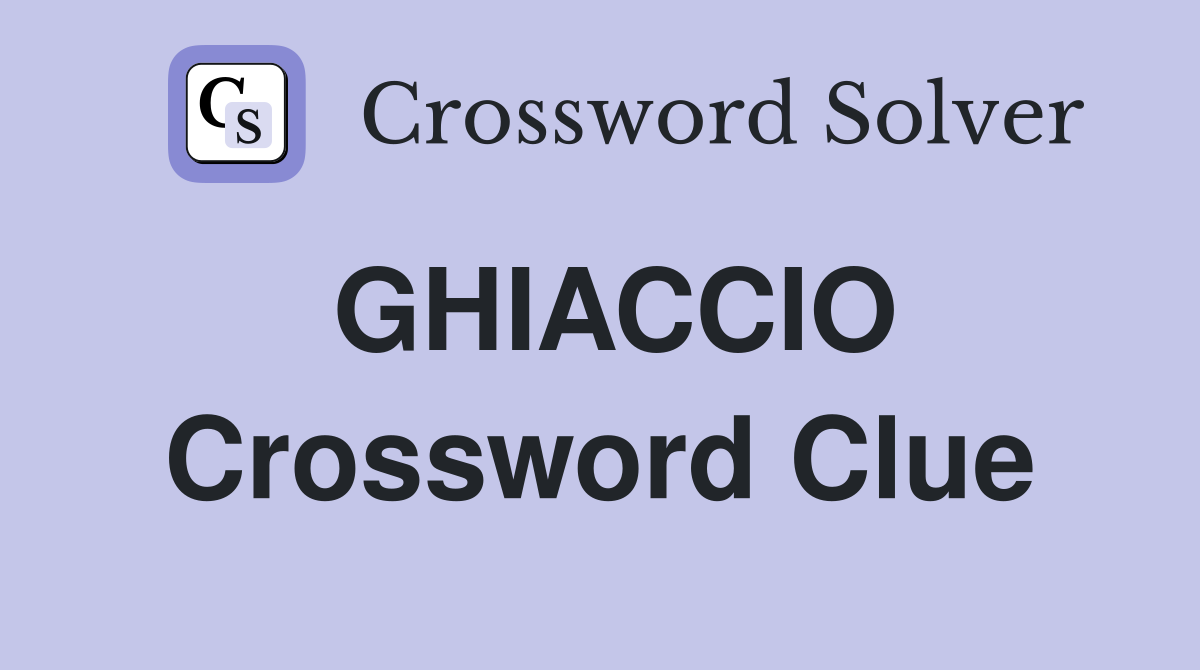 GHIACCIO Crossword Clue
