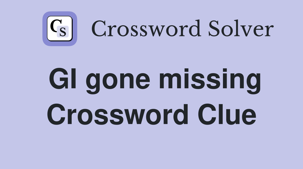 GI gone missing Crossword Clue