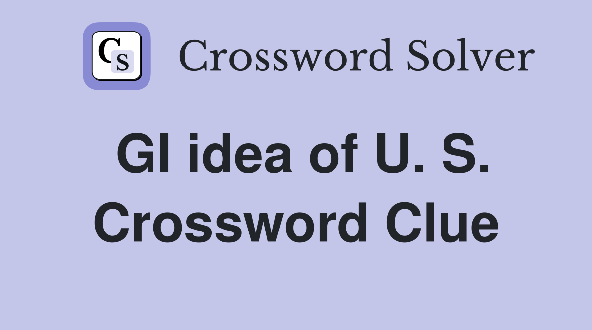 GI idea of U. S. Crossword Clue