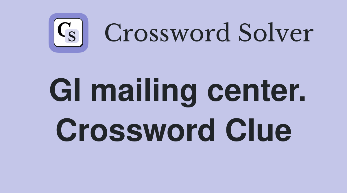 GI mailing center. Crossword Clue