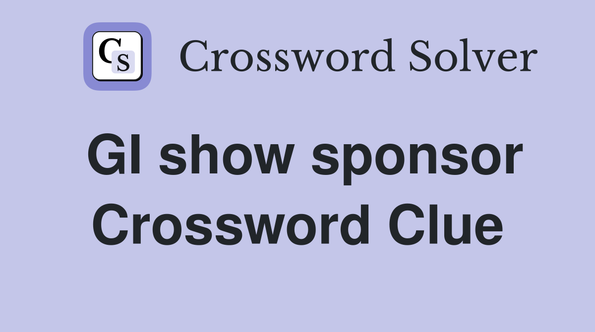 GI show sponsor Crossword Clue