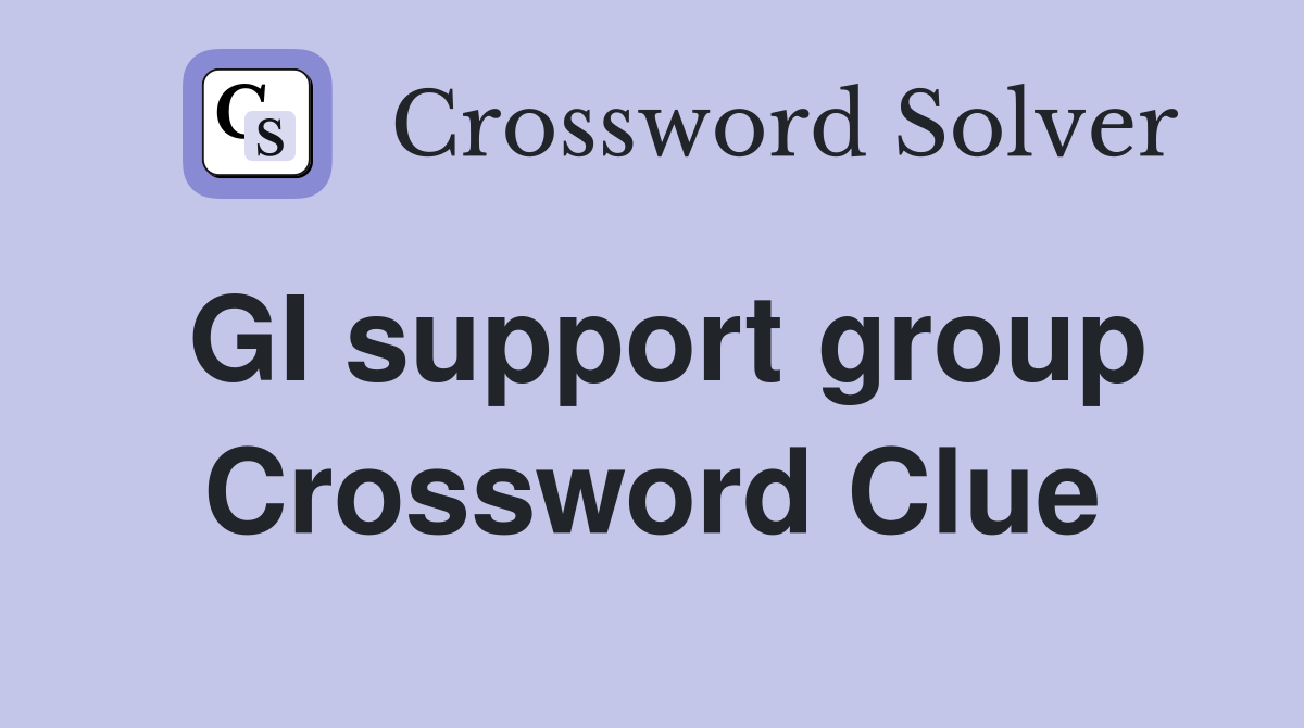 GI support group Crossword Clue