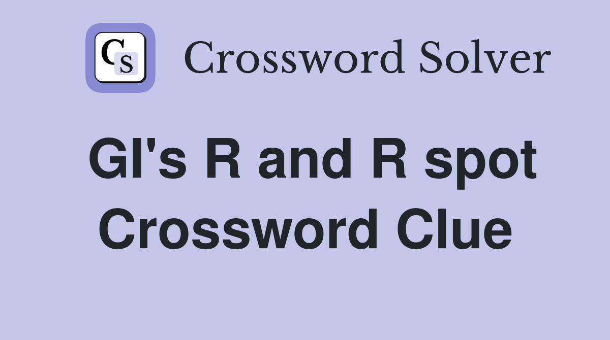 GI's R and R spot Crossword Clue