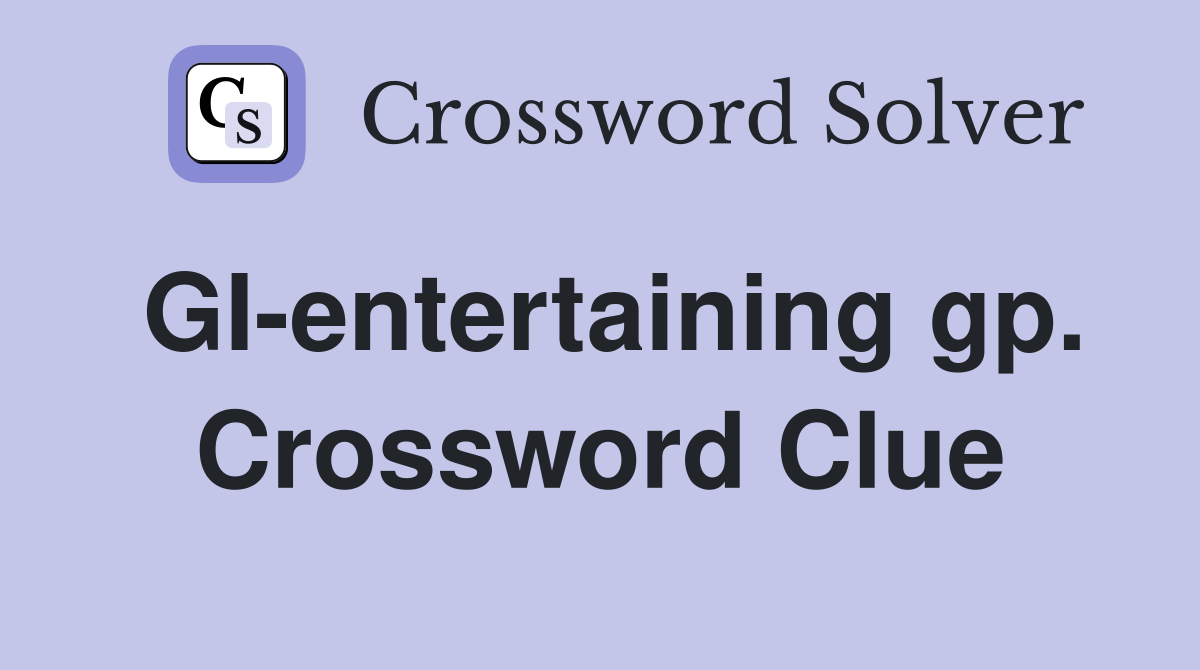 GI-entertaining gp. Crossword Clue