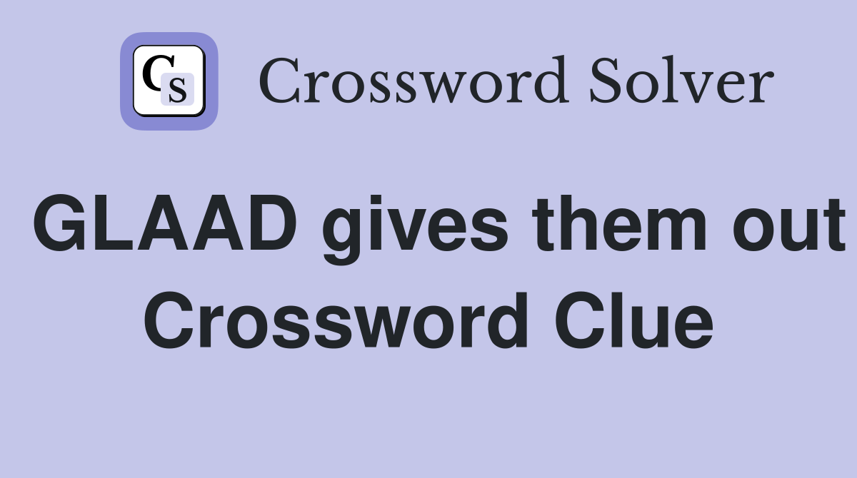 GLAAD gives them out Crossword Clue