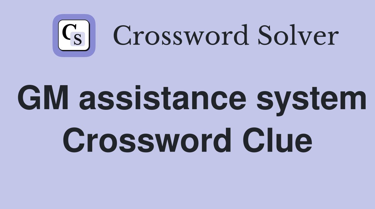 GM assistance system Crossword Clue