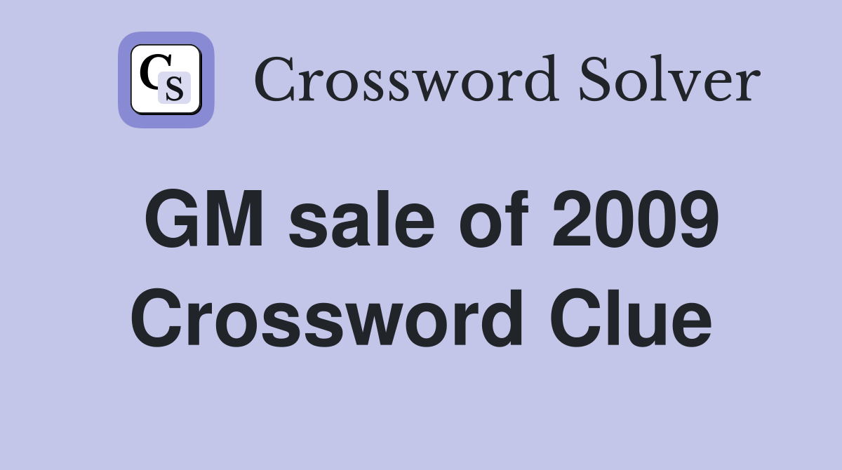 GM sale of 2009 Crossword Clue