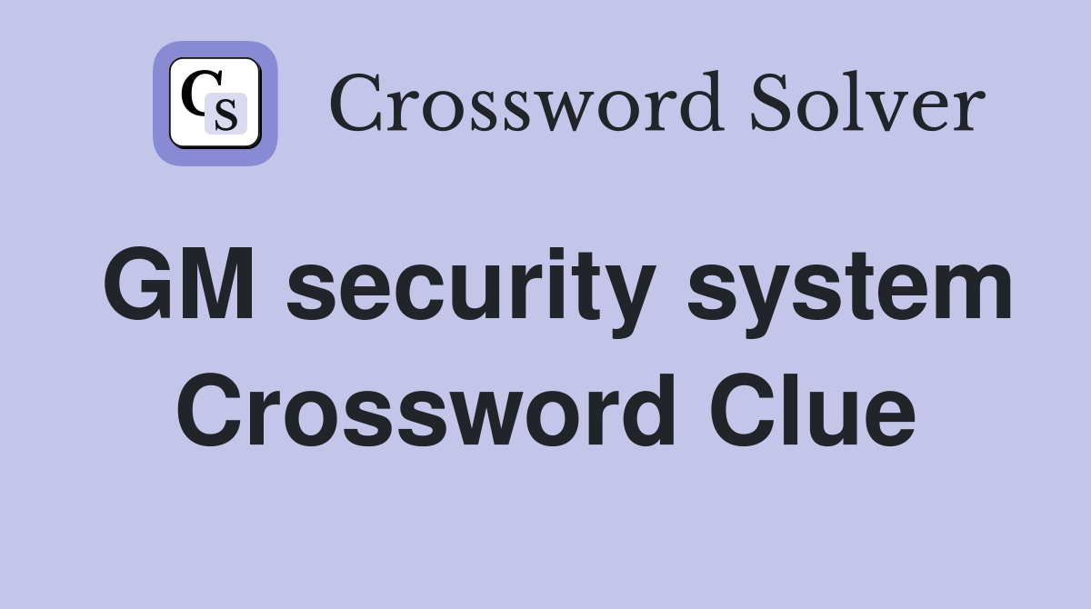 GM security system Crossword Clue