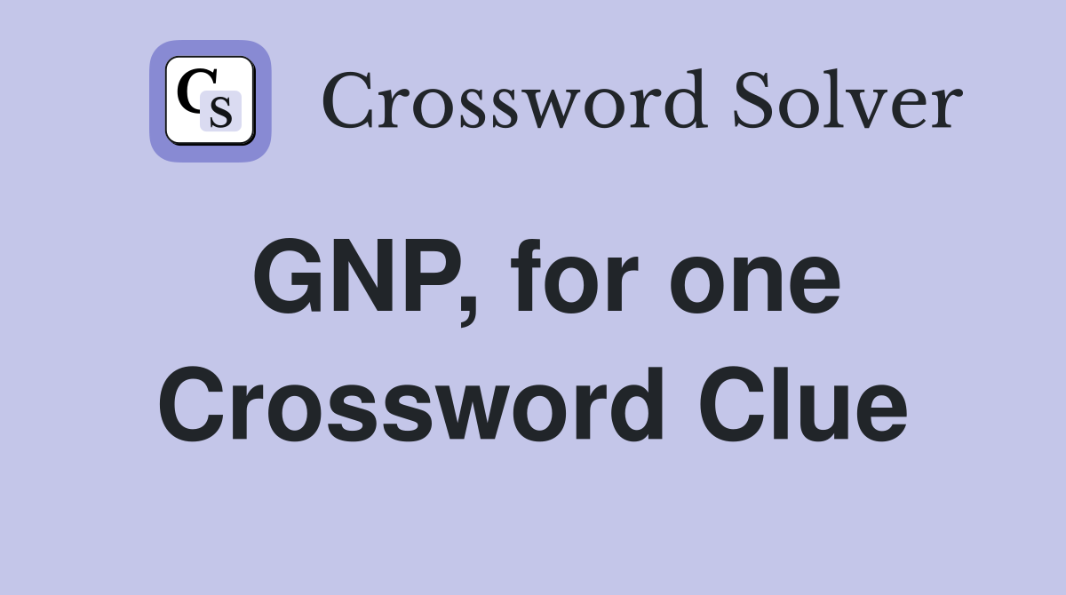 GNP, for one Crossword Clue
