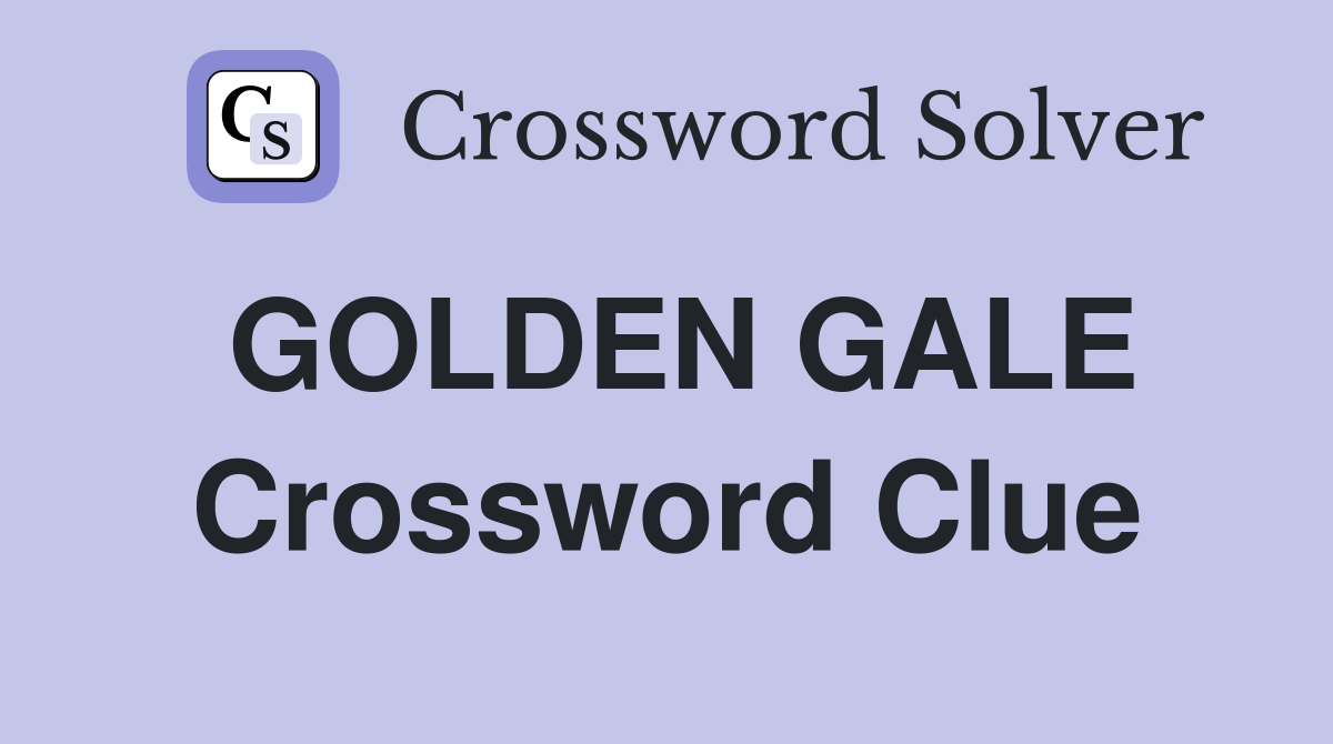 GOLDEN GALE Crossword Clue