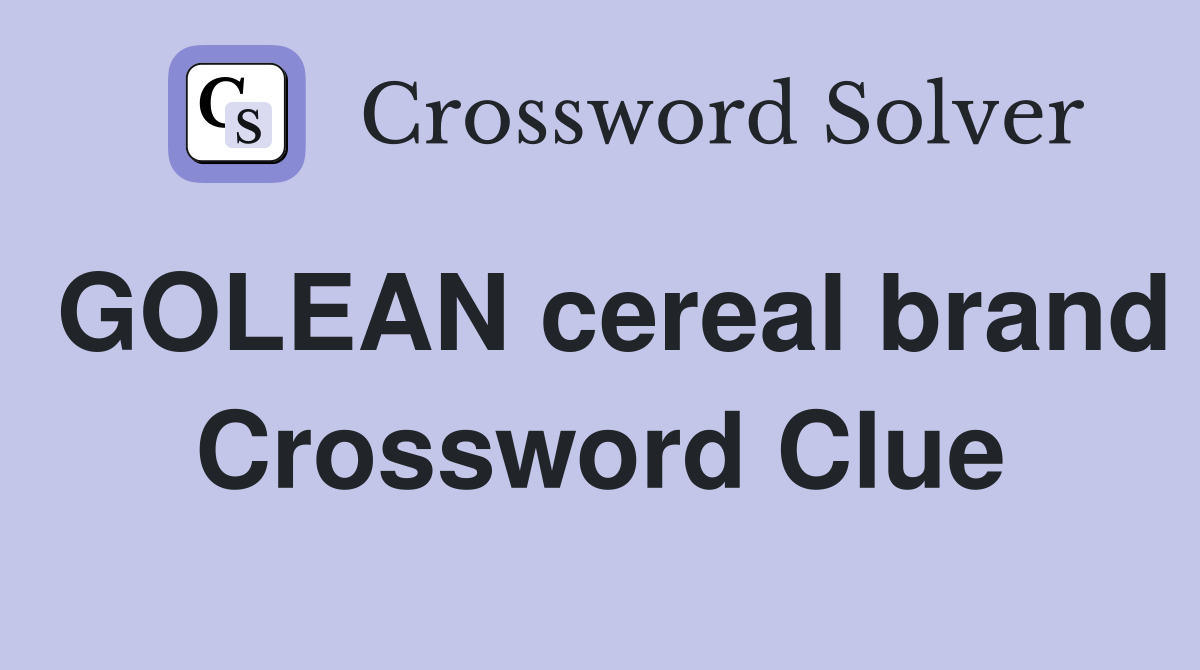 GOLEAN cereal brand Crossword Clue