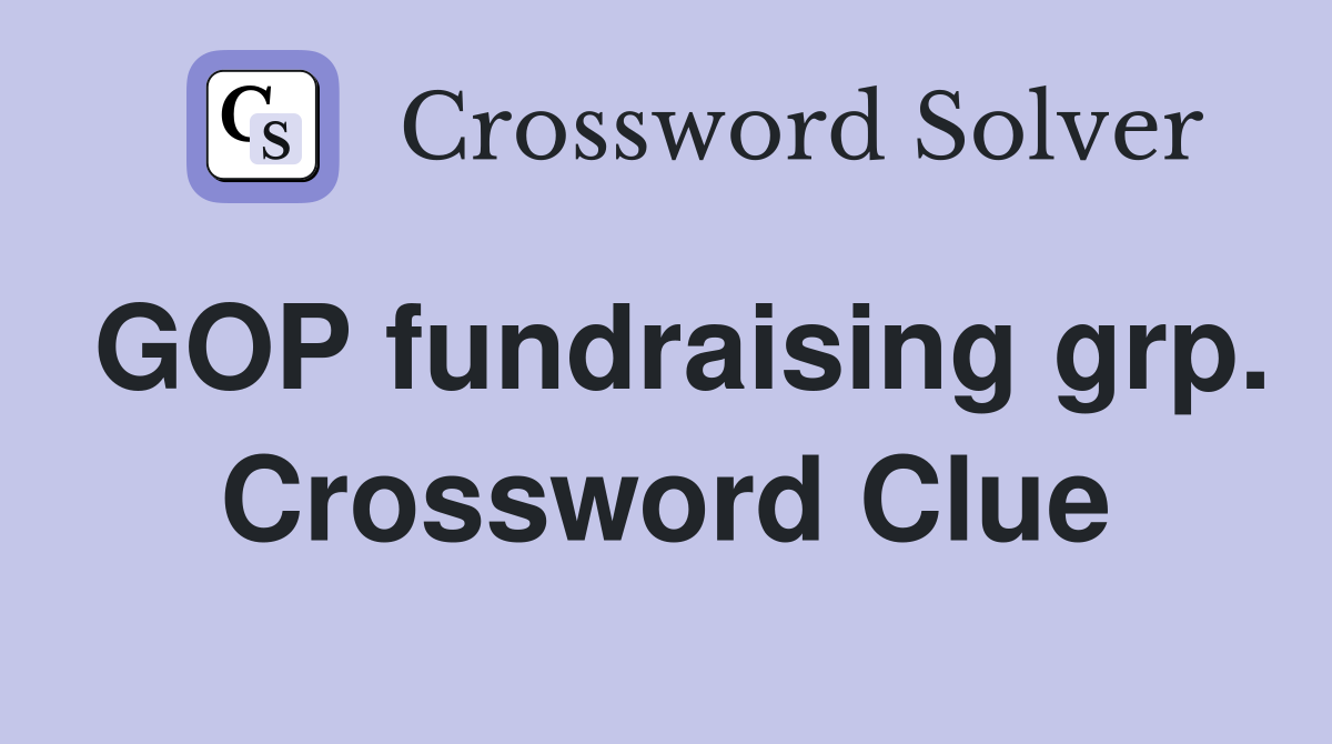 GOP fundraising grp. Crossword Clue