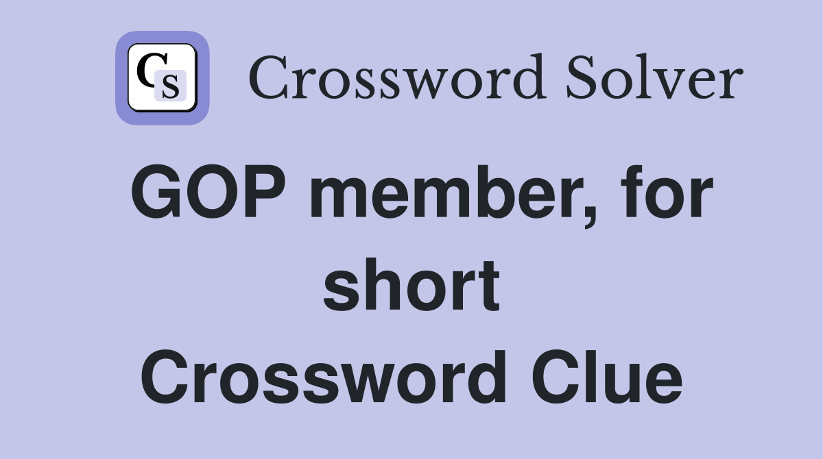 GOP member, for short Crossword Clue
