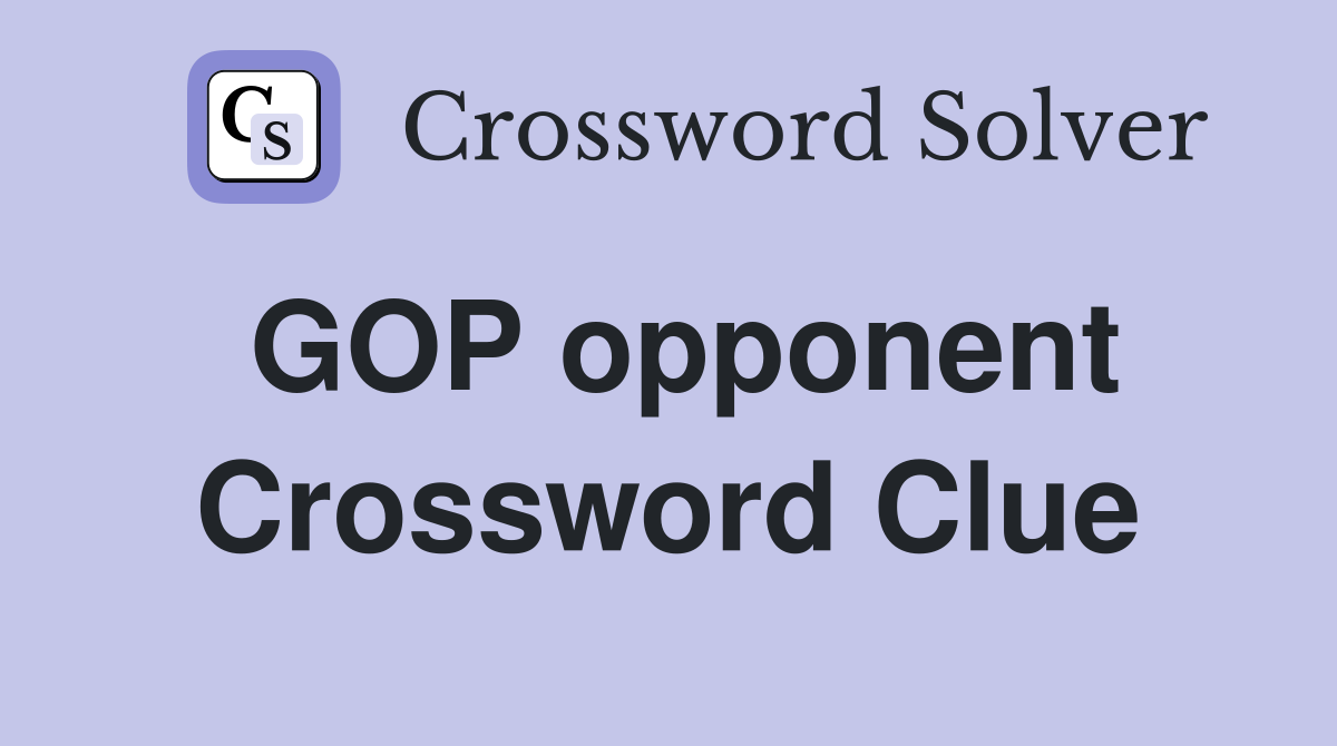 GOP opponent Crossword Clue