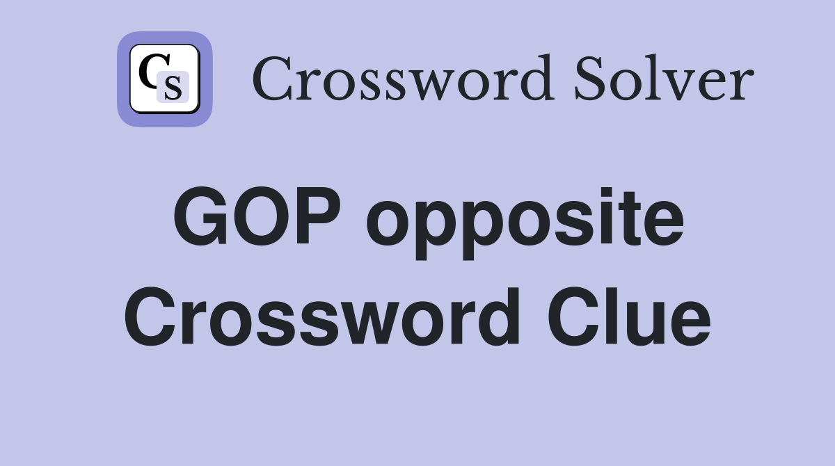 GOP opposite Crossword Clue