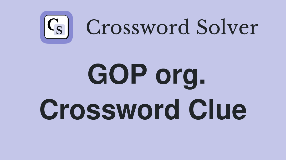 GOP org. Crossword Clue