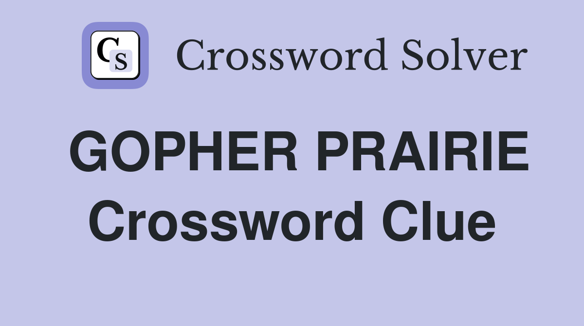 GOPHER PRAIRIE Crossword Clue
