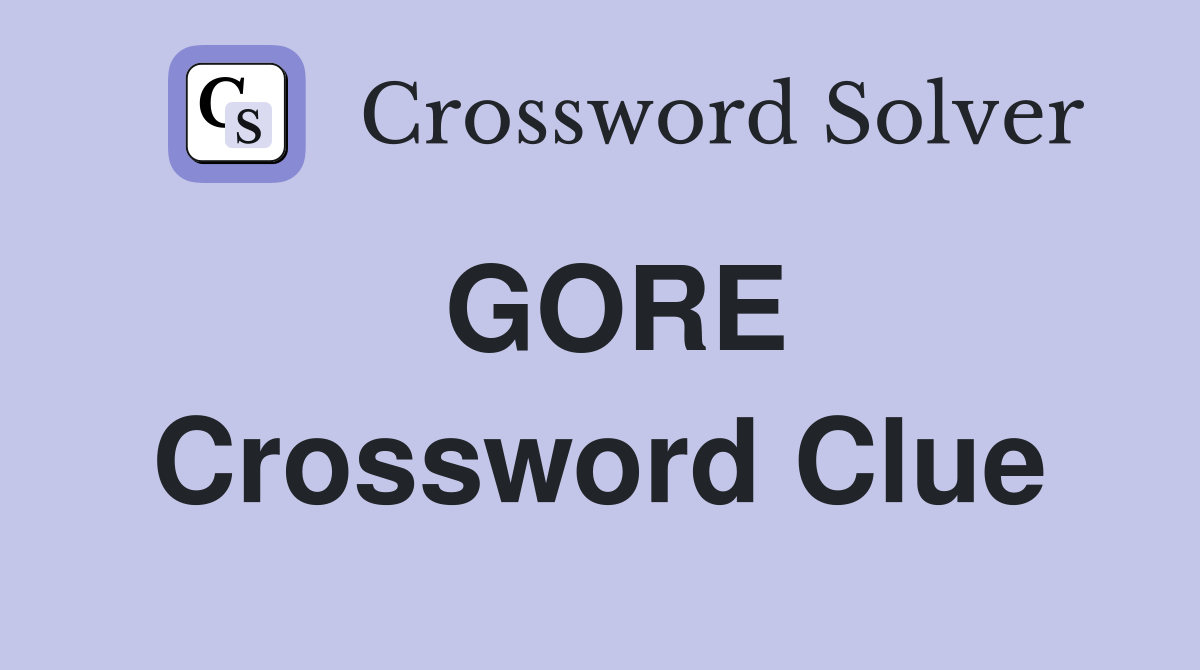 GORE Crossword Clue