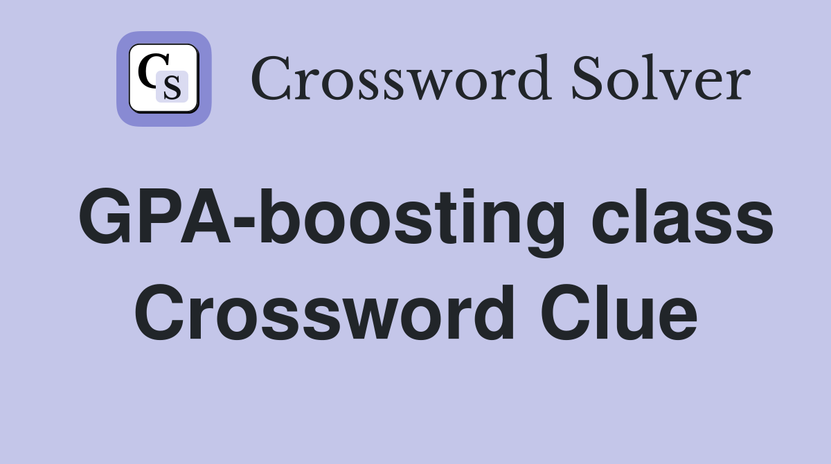 GPA-boosting class Crossword Clue
