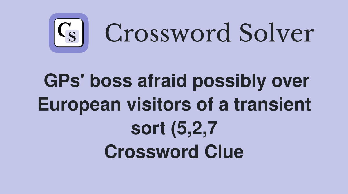 GPs #39 boss afraid possibly over European visitors of a transient sort (5 GPs #39 boss afraid possibly over European visitors of a transient sort (5