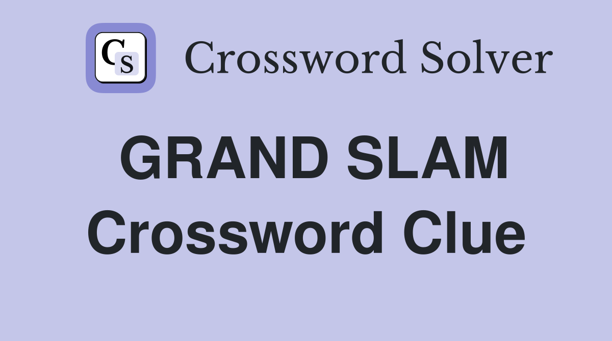 GRAND SLAM Crossword Clue