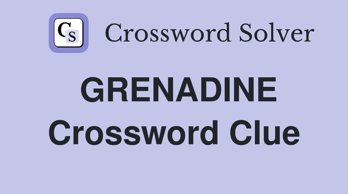 GRENADINE Crossword Clue